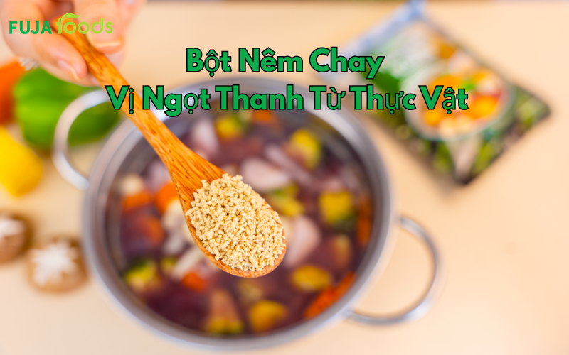 Bột Nêm Chay Vị Ngọt Thanh Từ Thực Vật