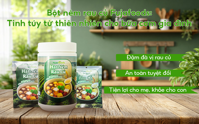 Bột nêm rau củ Fujafoods: Tinh túy từ thiên nhiên cho bữa cơm gia đình