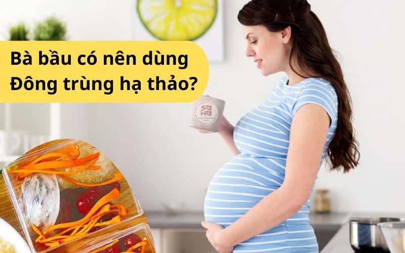 ba bau co nen dung dong trung ha thao de boi bo suc khoe khong