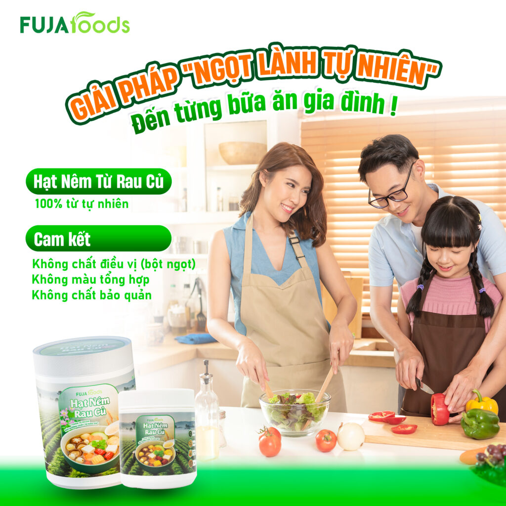 Hạt Nêm Rau Củ Fujafoods mang đến giải pháp sức khỏe toàn diện 