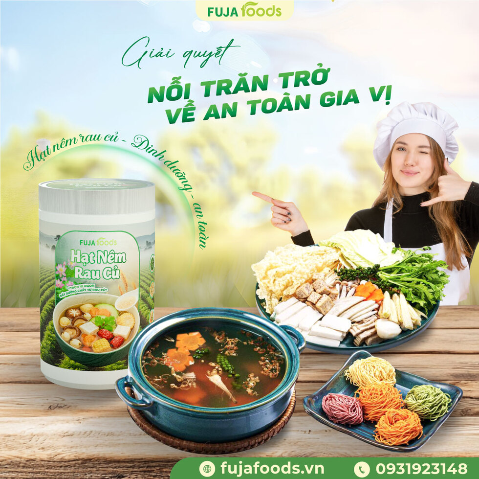 FUJAFOODS - Địa chỉ uy tín an toàn để mua hạt nêm chay chất lượng cao